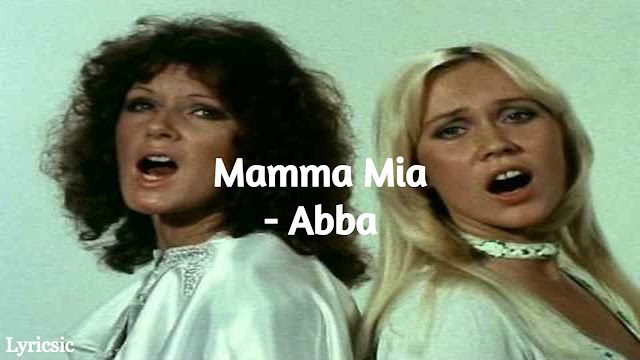 Abba - Mamma Mia Lyrics - Lyricsic