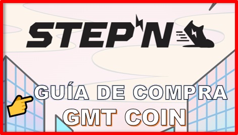 Comprar STEPN (GMT) COIN Guía Actualizada y Completa STEPN (GMT)!