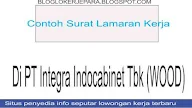  Contoh Surat Lamaran Kerja Di PT Integra Indocabinet Tbk (WOOD)