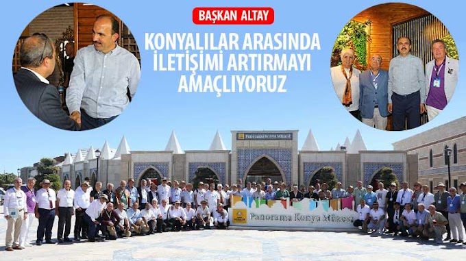 Başkan Altay: “Konyalılar Arasında İletişimi Artırmayı Amaçlıyoruz.”