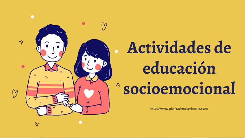  Actividades de educación socioemocional ~ PLANEACIONES GRATIS