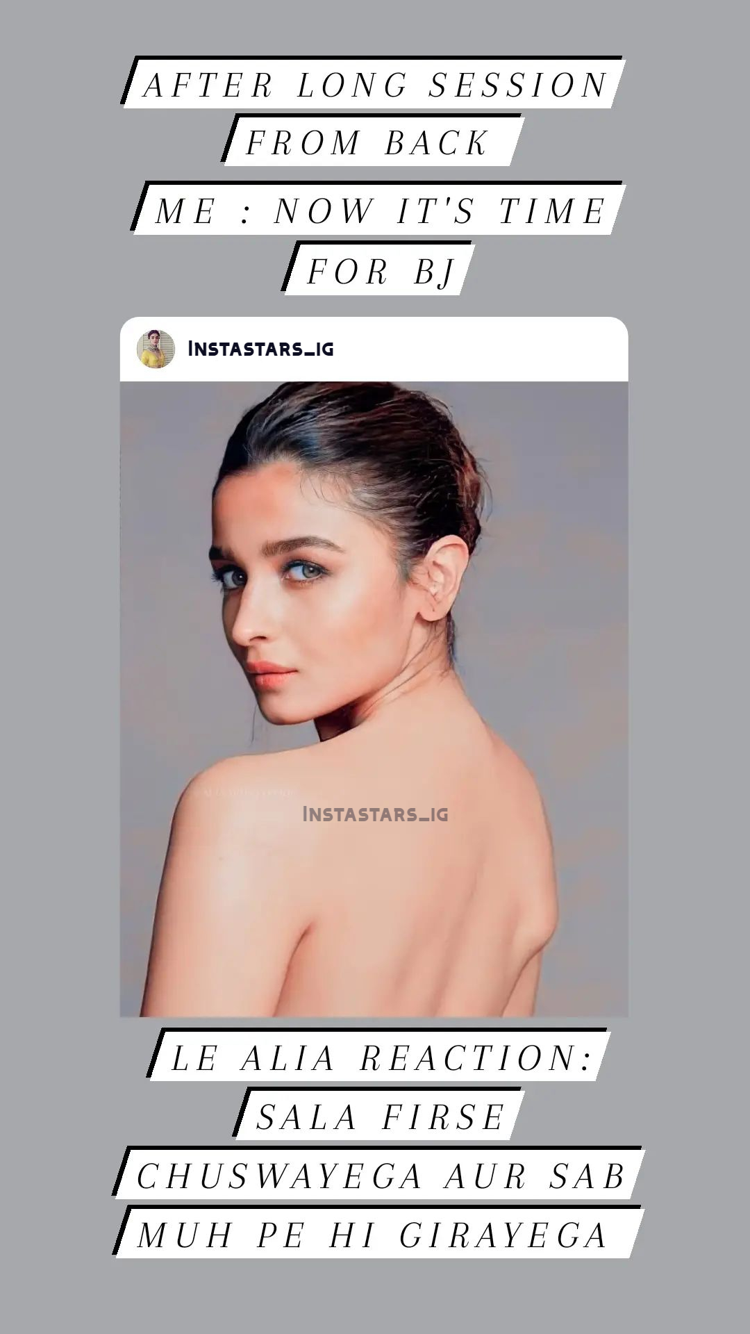 After Long Session With Alia : Hot Memes 15 - Insta Stars