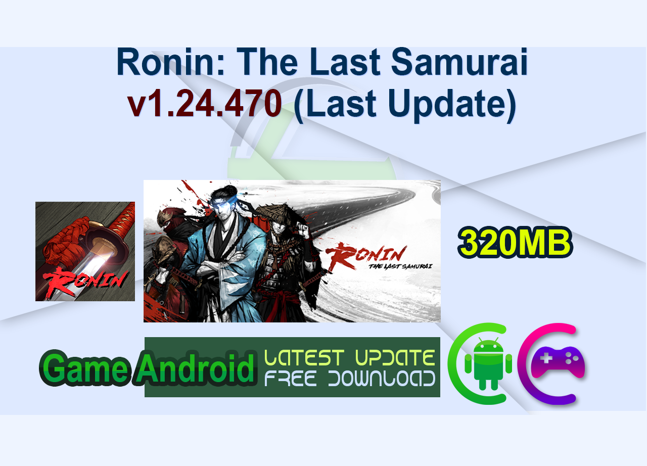 Ronin: The Last Samurai v1.24.470 (Last Update)