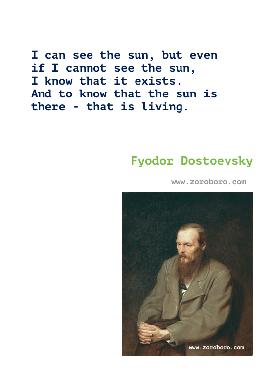 Fyodor Dostoevsky Quotes, Fyodor Dostoevsky Books Quotes, Crime and Punishment, The Brothers Karamazov & The Idiot Quotes. Fyodor Dostoevsky