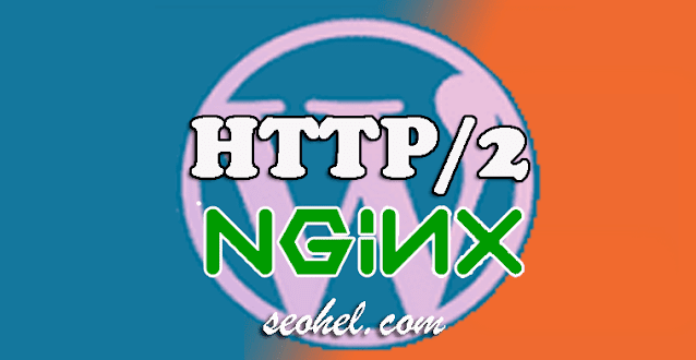 cara mengaktifkan http/2 nginx wordpress