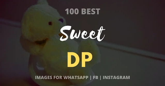 sweet dp images for whatsapp, sweet whatsapp dp images download, sweet family dp images for fb, sweet couple dp images for instagram, sweet love dp images, sweet baby images dp, sweet girl images dp, sweet couple images for whatsapp dp, sweet and cute images for dp, sweet family images for whatsapp dp download