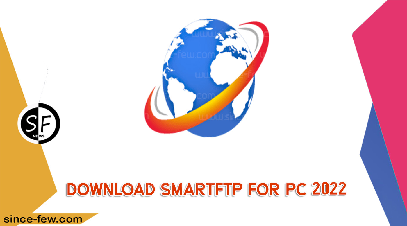 Download SmartFTP 2022 For PC - FTP 2022 File Download And Upload Program