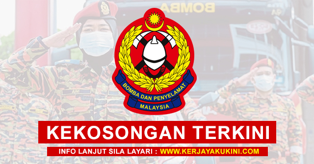 Jawatan Kosong Terkini Jabatan Bomba Dan Penyelamat Malaysia - Minima SPM Layak Memohon! 