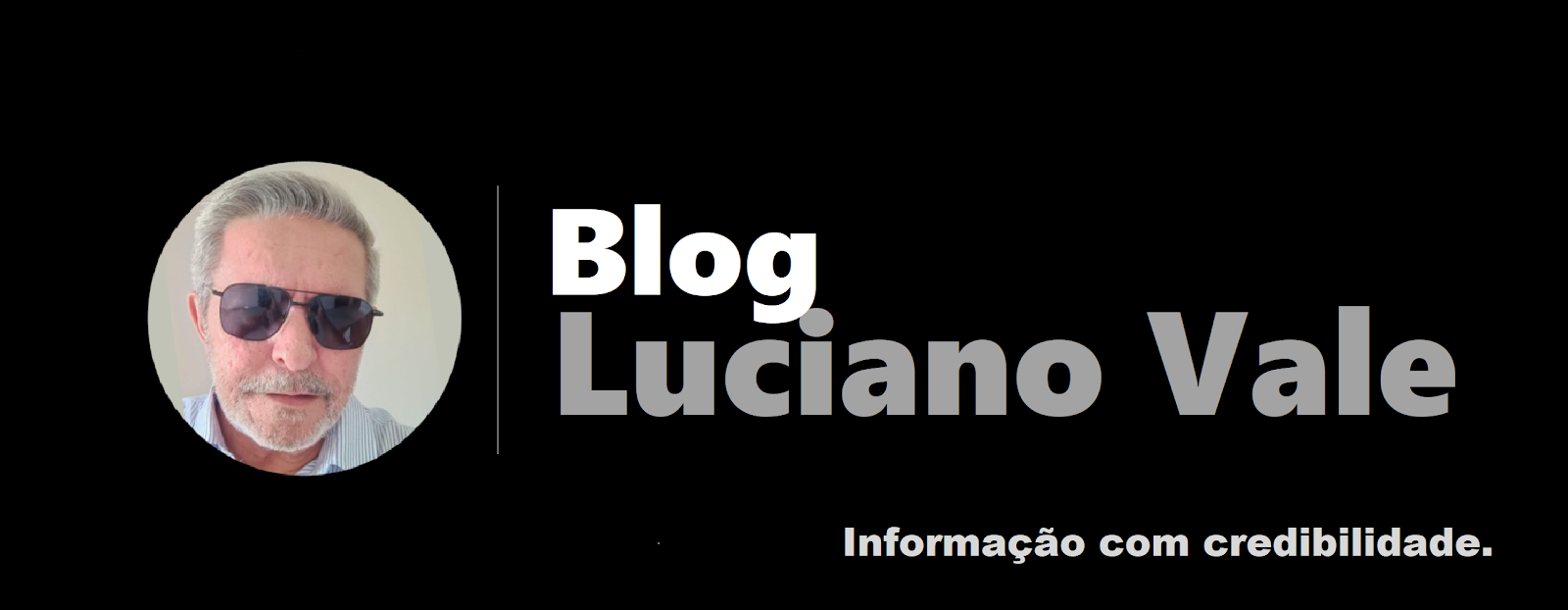 Blog Luciano Vale - Informação com Credibilidade.