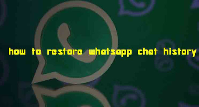 How to restore Whatsapp History