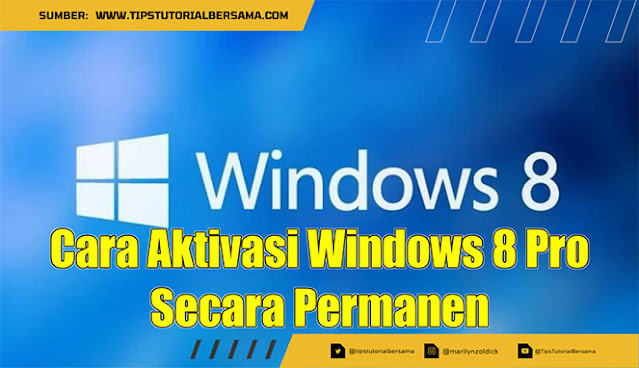 Cara Aktivasi Windows 8 Pro Secara Permanen