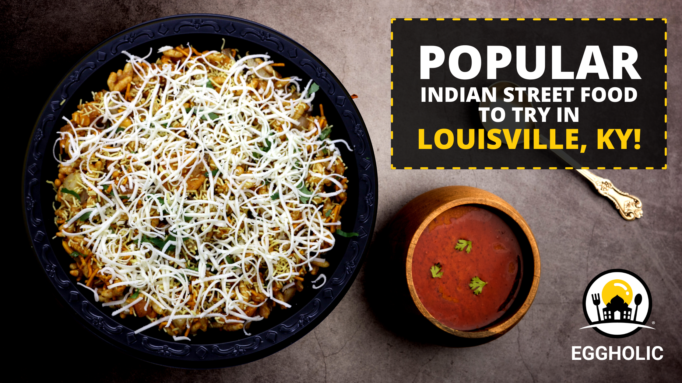 Popular Indian Street Food To Try In Louisville, KY!