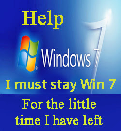 I need help to stay on Windows 7