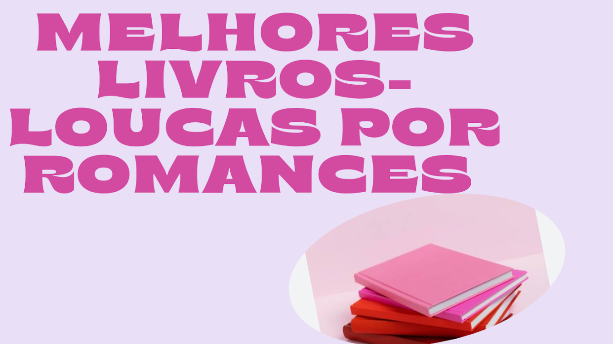 Melhores Livros -Loucas por Romances