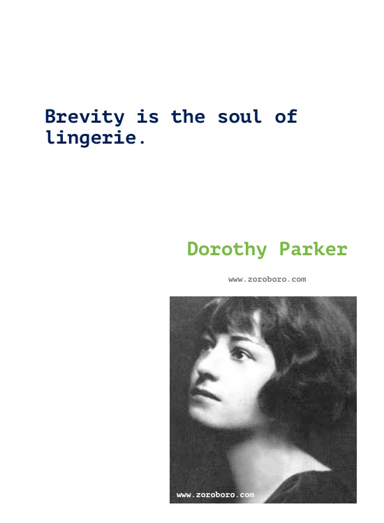 Dorothy Parker Quotes, Dorothy Parker Poems, Dorothy Parker Poetry, Dorothy Parker Writings. Dorothy Parker