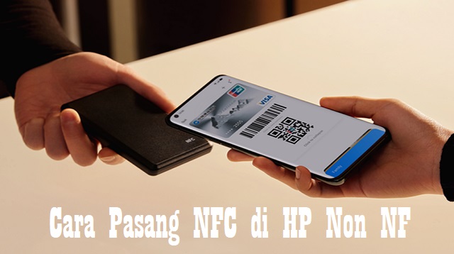 Cara Pasang NFC di HP Non NFC