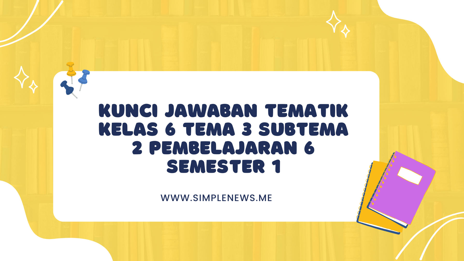 Kunci Jawaban Tematik Kelas 6 Tema 3 Subtema 2 Pembelajaran 6 Semester 1 www.simplenews.me