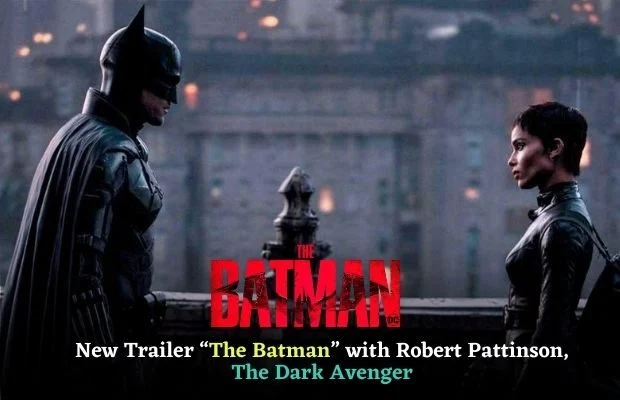 New Trailer “The Batman” with Robert Pattinson