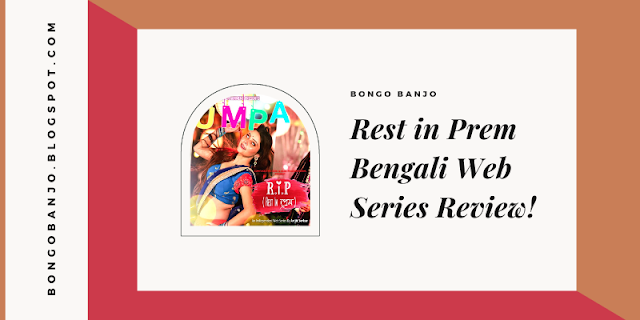 Rest in Prem Bengali Web Series Review