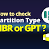  How to check My Partition Type ?  MBR or GPT ?