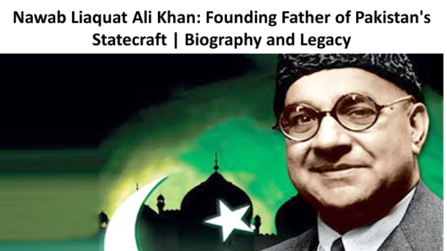 Essay on Nawab Liaquat Ali Khan : Founding Father of Pakistan