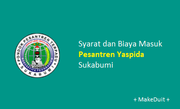 Pesantren Yaspida Sukabumi: Syarat dan Biaya Masuk