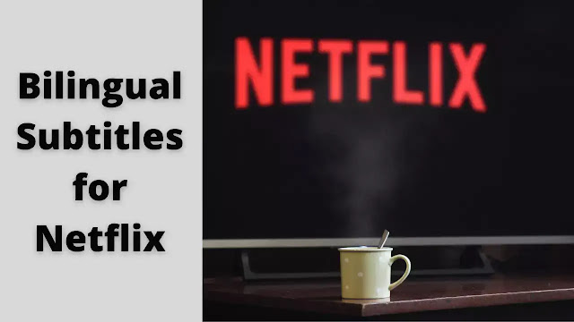 Bilingual Subtitles for Netflix