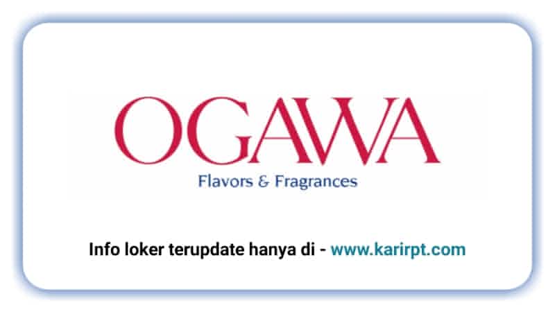 Info Loker PT Ogawa Indonesia Terbaru