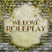 OFFICIAL BLOGGER FOR WE LOVE ROLE PLAY