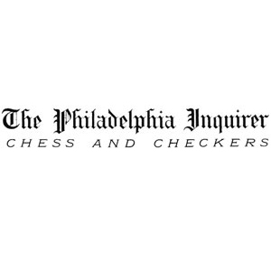 Chess Column: Chess and Checkers, Philadelphia Inquirer