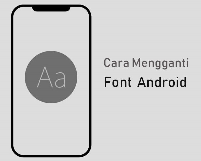 Cara Mengganti Font Android