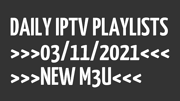 FREE IPTV LINKS | FREE M3U PLAYLISTS | 03 NOVEMBER 2021