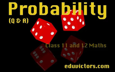 Class 11 and 12 Maths - Probability - Part 1 (Solved Questions) #probability #class11Maths #class12Maths #cbse202122 #eduvictors