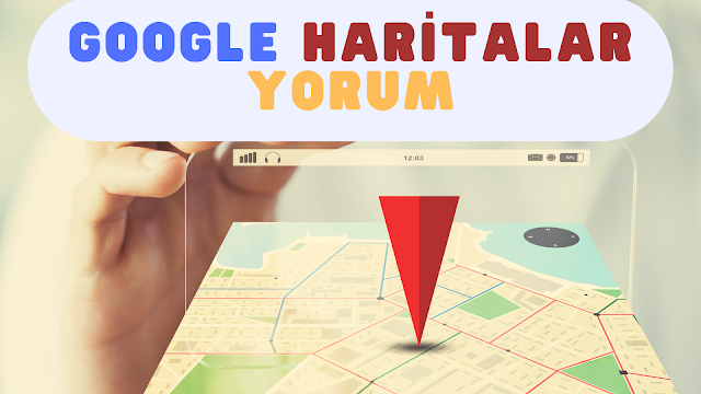 Google Haritalar Yorum