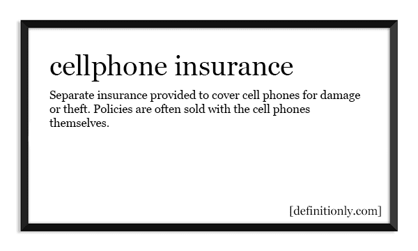 What is the Definition of Cellphone Insurance?