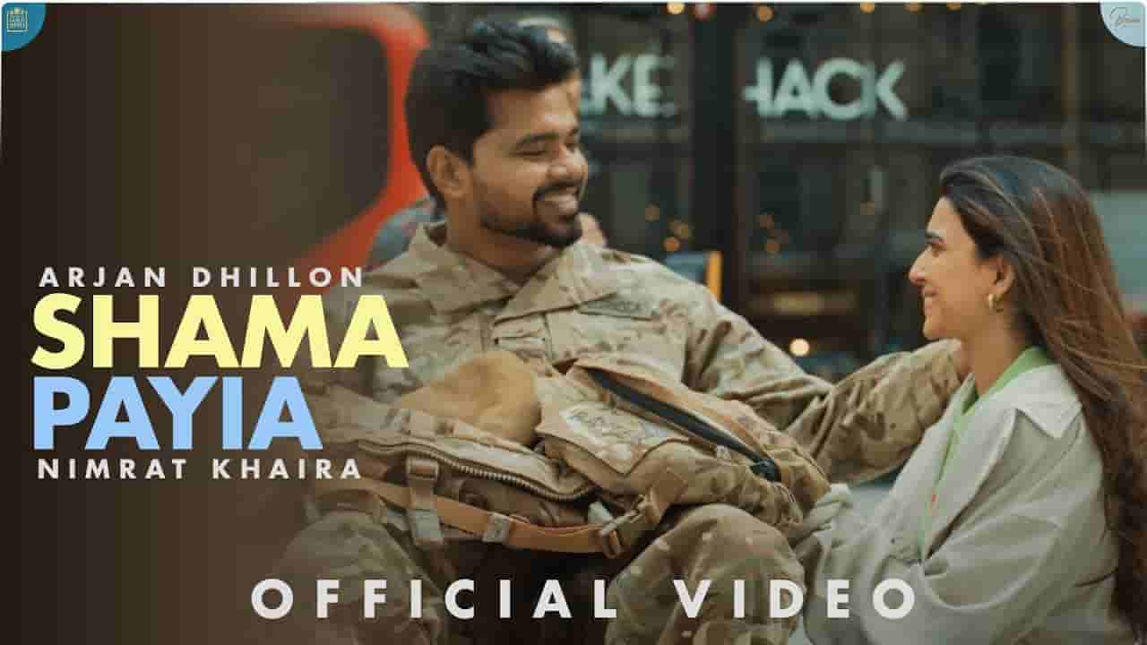 Shama payia lyrics Awara Arjan Dhillon Punjabi Song