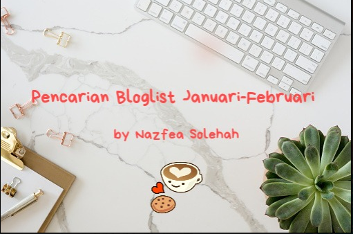 Pencarian Bloglist Januari-Februari 2022 by Nazfea Solehah