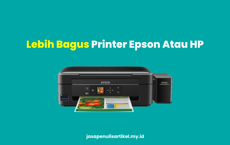 lebih bagus printer epson atau HP