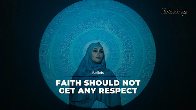 Faith Should Not Get Any Respect