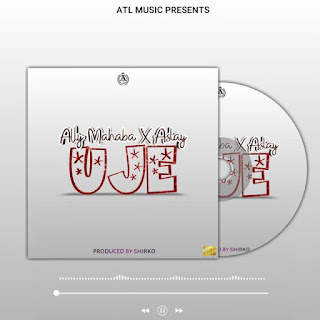 AUDIO | ALLY MAHABA x ASLAY – UJE (Mp3 Audio Download)