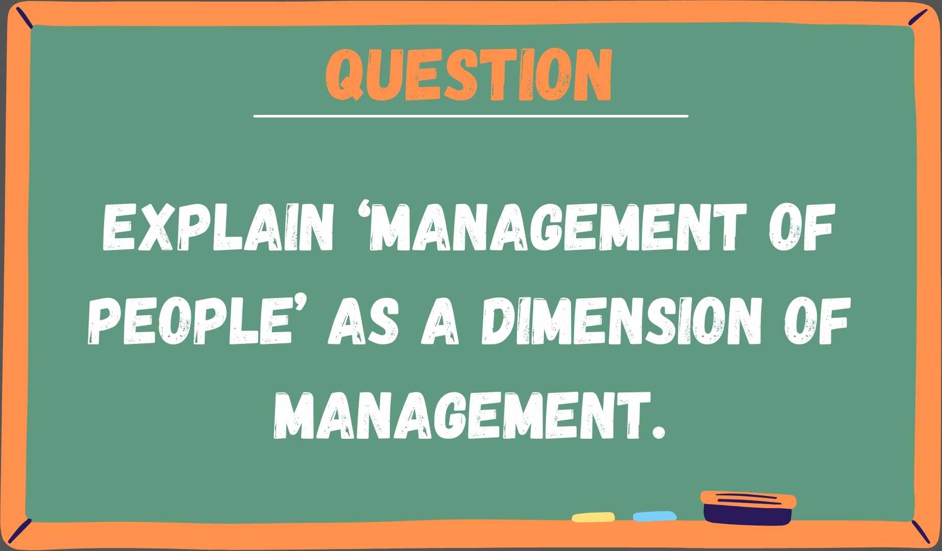 Explain ‘Management of People’ as a dimension of management.