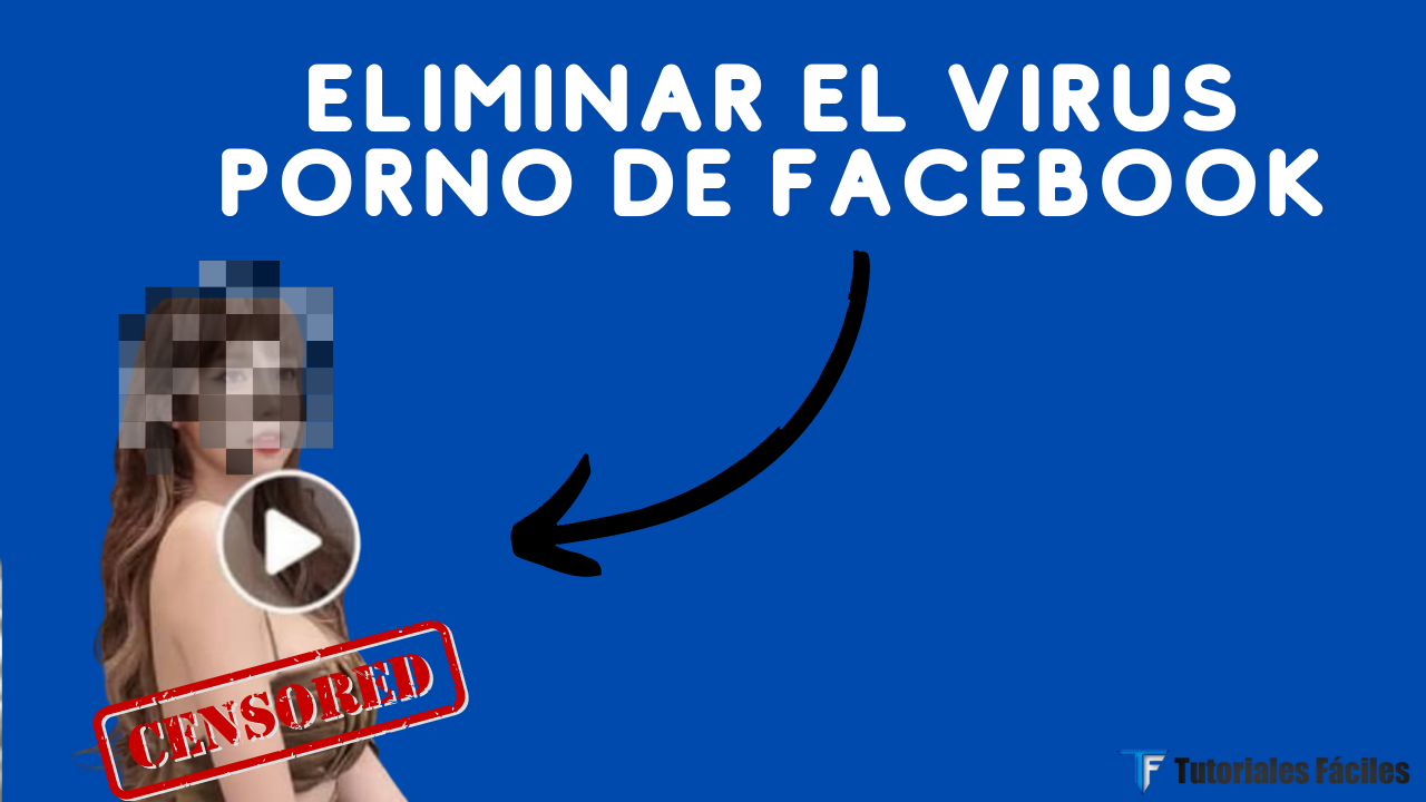 Eliminar el virus porno de Facebook