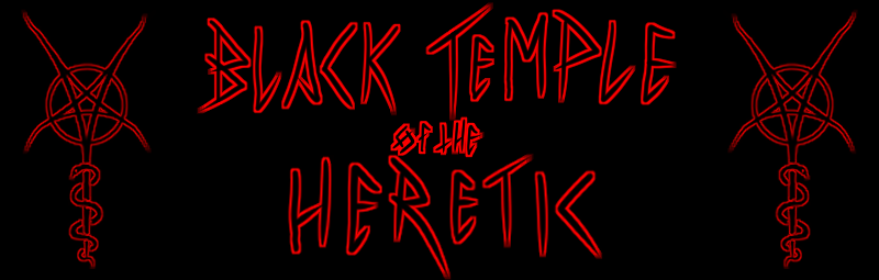 The BLACK TEMPLE OF THE HERETIC