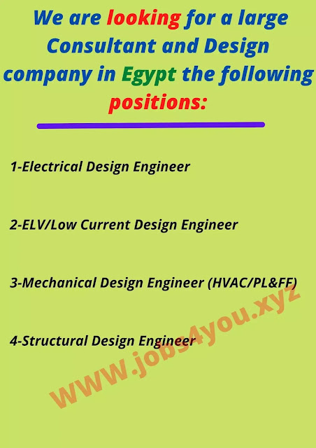 We are looking for a large Consultant and Design company in Egypt the following positions: