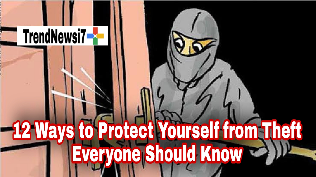 12 Ways to Protect Yourself from Theft - Everyone Should Know