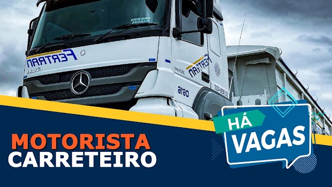 Transportadora Fertran abre vagas para motorista carreteiro