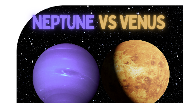 Venus vs. Neptune: A Comparative Exploration of Two Enigmatic Planets