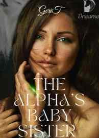 Read Novel The Alpha's Baby Sister by GeriT Full Episode