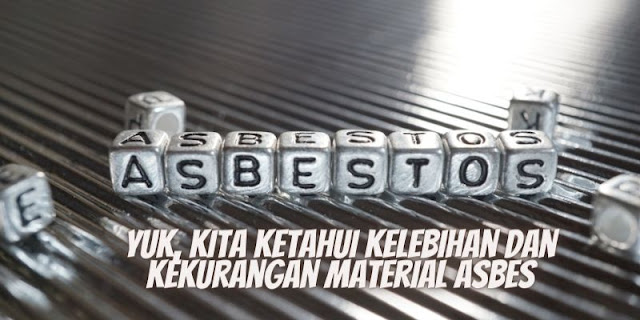 Kelebihan dan Kekurangan Material Asbes