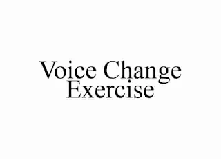 Voice Change Exercise